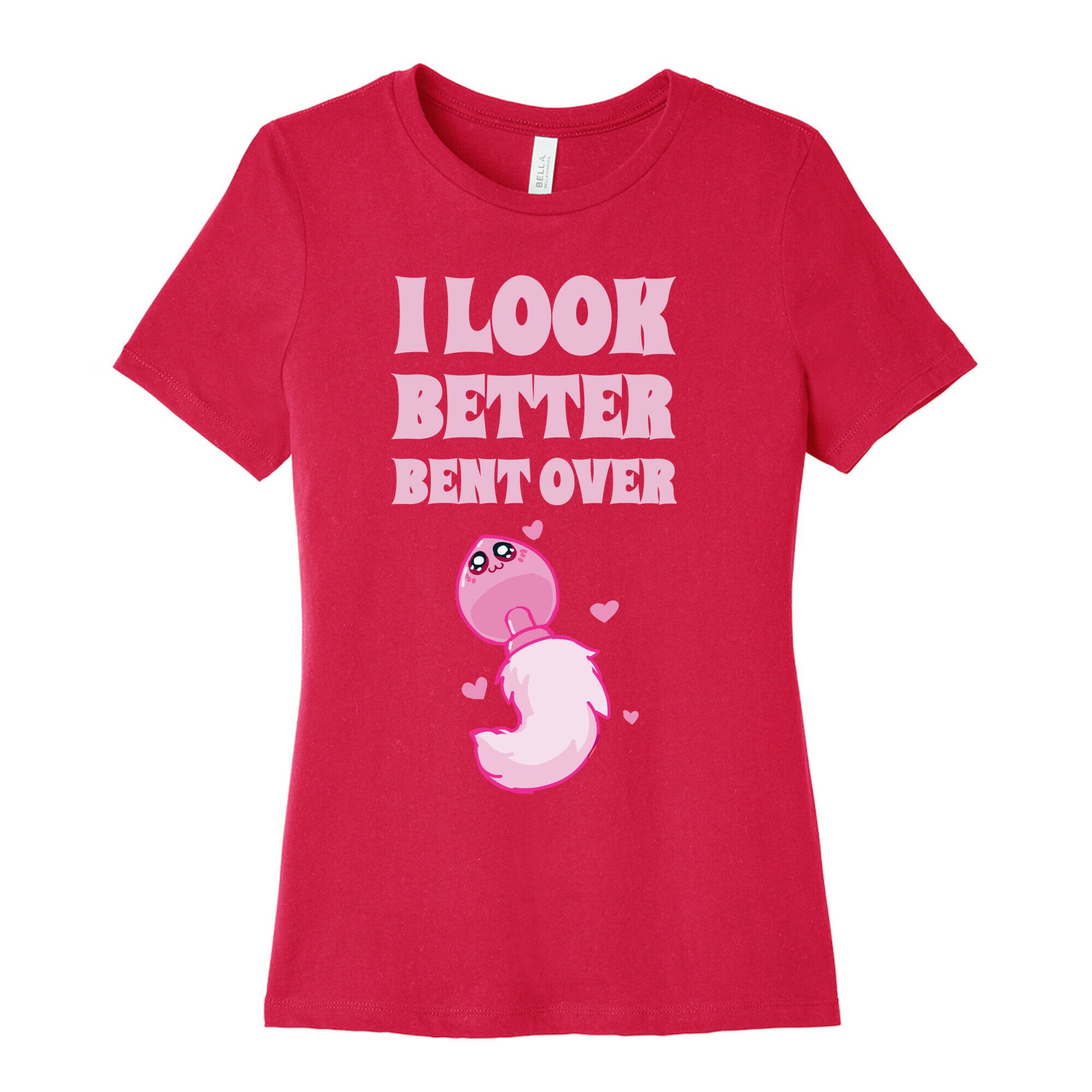 I Look Better Bent Over Women's Cotton Tee